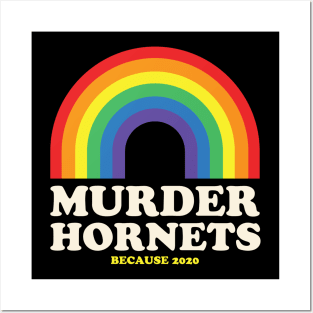 Murder Hornets Rainbow 2020 Posters and Art